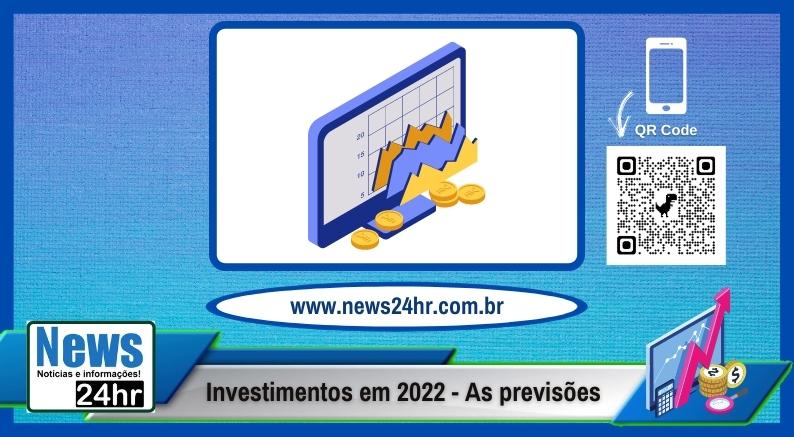Investimentos em 2022 quais as previsões