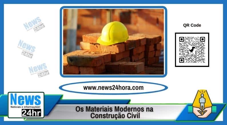 Os Materiais Modernos na Construção Civil